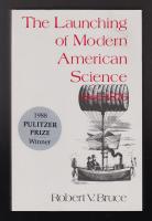 The Launching of Modern American Science 1846-1876