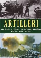 Artilleri. Fler &auml;n 300 av v&auml;rldens fr&auml;msta artilleripj&auml;ser fr&aring;n 1914 fram till idag.