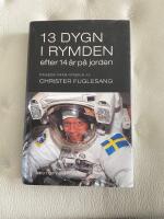 13 dygn i rymden efter 14 &aring;r p&aring; jorden : dagbok fr&aring;n rymden