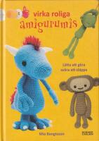 Virka roliga amigurumis