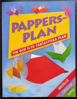 Pappersplan : vik och flyg fantastiska plan