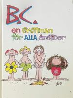B.C. : en grottman f&ouml;r alla &aring;rstider