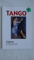 Tango : Dansmuseet 15 oktober 1999-30 januari 2000