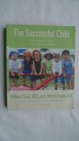 The Successful Child: What Parents Can Do to Help Kids Turn Out Well 