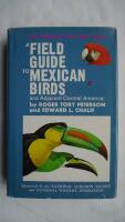 A field guide to Mexican birds - field marks of all species found in Mexico, Guatemala, Belize (British Honduras), El Salvador