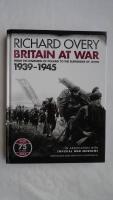 Britain At War  1939-1945: From the Invasion of Poland to the Surrender of Japan