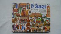 P&aring; Skansen : Ett Sverige i miniatyr
