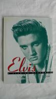 Elvis a Life in Pictures