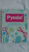 Pyssla! : sy, virka, sticka, p&auml;rla, baka, klipp, vik
