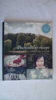 Photoshop - recept : moderna effekter f&ouml;r dina bilder