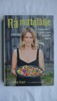 R&aring; matgl&auml;dje : veganskt, lyxigt och j&auml;kligt gott
