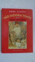 V&aring;r svenska tomte : S&auml;gner och Folktro