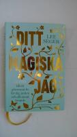 Ditt magiska jag : 13 steg till ett glimrande liv f&ouml;r dig, jorden och allt annat levande