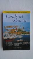 Landsort - Skan&ouml;r : din guide till Ostkustens &ouml;ar, g&auml;st- och naturhamnar