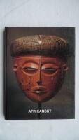 Afrikanskt : inspirationsk&auml;lla f&ouml;r den moderna konsten