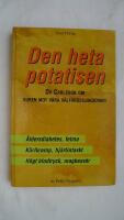 Den heta potatisen : doktor Carlsson om kuren mot v&aring;ra v&auml;lf&auml;rdssjukdomar : [&aring;ldersdiabetes, fetma, k&auml;rlkramp, hj&auml;rtinfarkt, h&ouml;gt blodtryck, magbesv&auml;r]