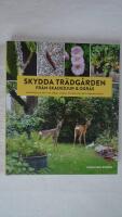 Skydda tr&auml;dg&aring;rden fr&aring;n skadedjur & ogr&auml;s : naturliga metoder mot r&aring;djur, sniglar, kirsk&aring;l och andra objudna g&auml;ster