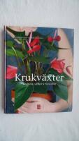 Krukv&auml;xter : ursprung, sk&ouml;tsel & f&ouml;r&ouml;kning