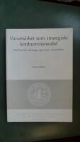 Varum&auml;rket som strategiskt konkurrensmedel : om konsten att bygga upp starka varum&auml;rken