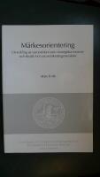 M&auml;rkesorientering : utveckling av varum&auml;rken som strategiska resurser och skydd mot varum&auml;rkesdegeneration
