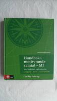 Handbok i motiverande samtal : Teori, praktik och implementering (2:a utg&aring;van)
