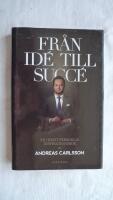 Fr&aring;n id&eacute; till succ&eacute; : en h&ouml;gst personlig inspirationsbok