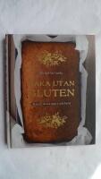 Baka utan gluten : kakor, t&aring;rtor, pajer och br&ouml;d