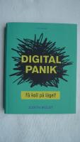 Digital panik : F&aring; koll p&aring; l&auml;get!