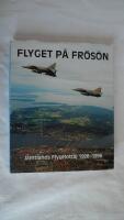 Flyget p&aring; Fr&ouml;s&ouml;n - J&auml;mtlands flygflottilj 1926-1996
