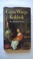 Cajsa Wargs kokbok : Man tager vad man haver