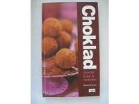 Choklad. Desserter, kakor & varmr&auml;tter.