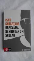 Isak Skogstads obekv&auml;ma sanningar om skolan