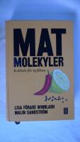 Matmolekyler : kokbok f&ouml;r nyfikna
