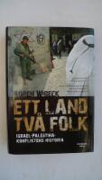 Ett land tv&aring; folk : Israel-Palestinakonfliktens historia