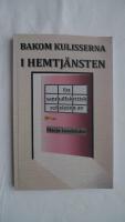 Bakom kulisserna i hemtj&auml;nsten : en samh&auml;llskritisk reflektion