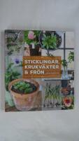Sticklingar, krukv&auml;xter & fr&ouml;n : inne och ute