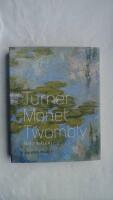 Turner, Monet, Twombly : sent m&aring;leri