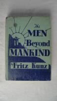 Men Beyond Mankind - A study of the next step in personal and social evolution.