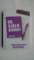 Din sj&auml;lvbiografi : 10 r&aring;d f&ouml;r att skriva ditt liv