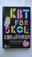 Kbt f&ouml;r skolkuratorer : verktyg som f&ouml;r&auml;ndrar