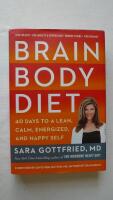 Brain Body Diet: 40 Days to a Lean, Calm, Energized, and Happy Self