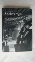 Spelets regler. Arbetsmarknadens institutioner i Sverige 1850-2000