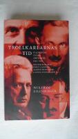 Trollkarlarnas tid : filosofins stora &aring;rtionde 1919&ndash;1929 - Walter Benjamin, Ernst Cassirer, Martin Heidegger, Ludwig Wittgenstein