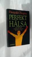 Perfekt h&auml;lsa - det helande sambandet mellan kropp och sj&auml;l