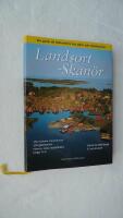 Landsort - Skan&ouml;r - din guide till ostkustens &ouml;ar, g&auml;st- och naturhamnar : [150 nyritade naturhamnar, 100 g&auml;sthamnar, historia, natur, sev&auml;rdheter, krogar m. m.]