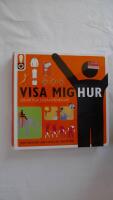 Visa mig hur! : 500 viktiga livsanvisningar : [f&ouml;r det v&auml;ntade och ov&auml;ntade]