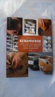 Prismas stora keramikbok : [tumma, ringla, kavla, gjuta, dreja, dekorera, glasera, br&auml;nna]