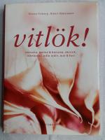 Vitl&ouml;k. Historia, kultur & kuriosa, skrock, l&auml;kekonst, odla sj&auml;lv, mat & fest.