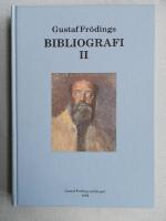 Gustaf Fr&ouml;dings bibliografi II. Litteratur om Fr&ouml;ding. En bibliografi.