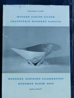 Modern Danish silver: Argenterie moderne danoise. Moderne d&auml;nische Silberkunst. Moderne dansk s&oslash;lv